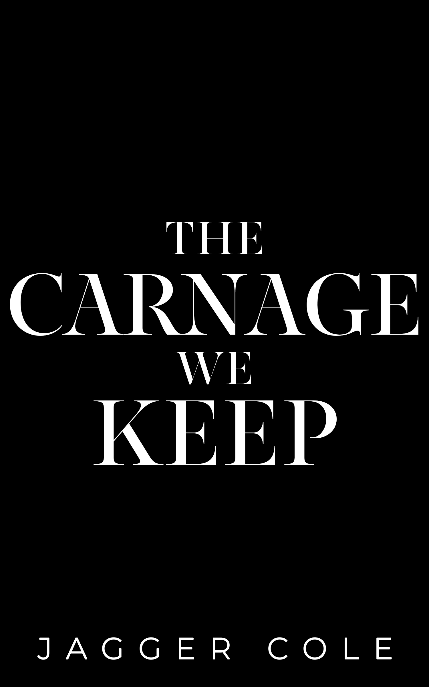 The Carnage We Keep